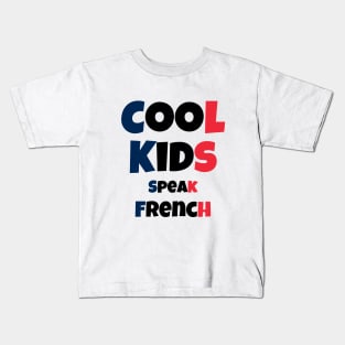 Cool Kids Speak French Kids T-Shirt